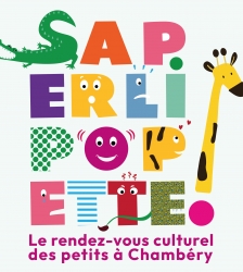 Saperlipopette ! Le rendez-vous des tout-petits &agrave; Chamb&eacute;ry