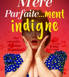 M&egrave;re parfait...ment indigne