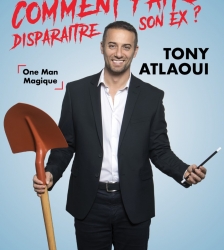 Tony Atlaoui dans Comment faire disparaitre son ex ?