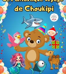 LE FANTASTIQUE VOYAGE DE CHOUKIPI