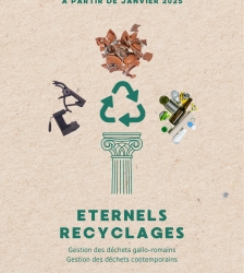 Exposition temporaire « Eternels recyclages – Gestion des déchets gallo-romains. Gestion des déchets contemporains »