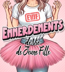 EVJF : EMMERDEMENTS DE VIE DE JEUNE FILLE