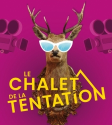 LE CHALET DE LA TENTATION