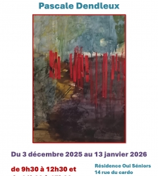 Exposition de peinture Pascale Dendleux