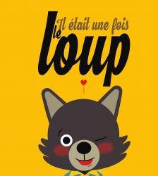 Il &eacute;tait une fois le loup
