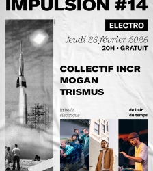 Impulsion #14 &bull; Collectif INCR + Mogan + Trismus