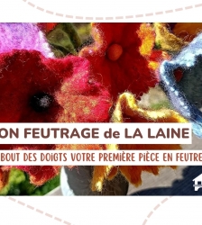 Atelier : Initiation feutrage de la laine
