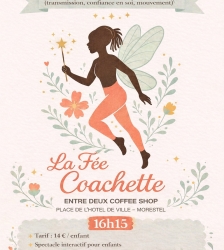 La f&eacute;e Coachette : spectacle interactif pour enfant &agrave; l'Entre Deux