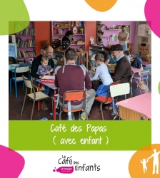 Caf&eacute; des Papas : Temps d&rsquo;&eacute;change entre papas