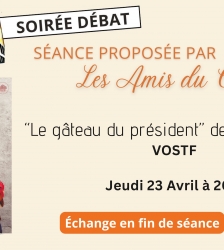Cin&eacute;-d&eacute;bat : Le g&acirc;teau du pr&eacute;sident