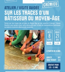 Sur les traces d'un b&acirc;tisseur du Moyen-&Acirc;ge : visite guid&eacute;e et atelier participatif &agrave; Cr&eacute;mieu