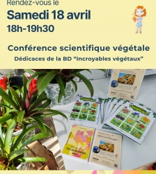 Conf&eacute;rence scientifique "La nature se r&eacute;veille, les v&eacute;g&eacute;taux se r&eacute;v&egrave;lent ..." et d&eacute;dicaces de la BD "Incroyables v&eacute;g&eacute;taux"