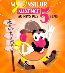 MONSIEUR MAXENCE AU PAYS DES 5 SENS