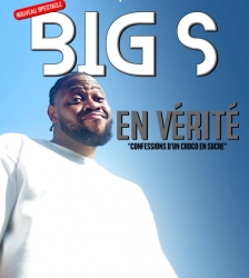 Big S - En v&eacute;rit&eacute;