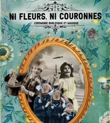 Soir&eacute;e th&eacute;&acirc;tre : ni fleurs, ni couronnes, &agrave; l'espace Ninon Vallin