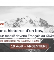 Conf&eacute;rence - Mont Blanc, histoires d&rsquo;en bas, Vivre dans un massif devenu Fran&ccedil;ais au XIX&egrave;me si&egrave;cle