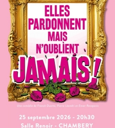 Th&eacute;&acirc;tre : Elles pardonnent mais n'oublient jamais !