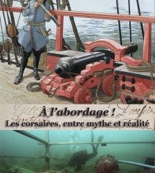 &Agrave; l'abordage ! Les corsaires, entre mythe et r&eacute;alit&eacute;