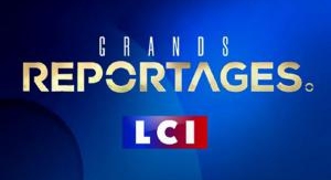 LCI Grand Reportage