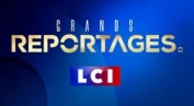 LCI Grand Reportage