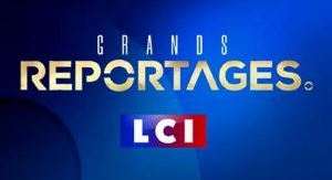 LCI Grand Reportage