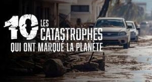 Les 10 catastrophes qui ont marqué la planète - Ex...