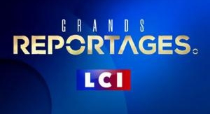 LCI Grand Reportage
