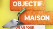 Objectif maison : un an p...